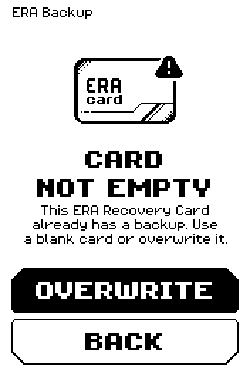 CARD NOT EMPTY screen: This ERA Recovery Card already has a backup. Use a blank card or overwrite it, with OVERWRITE and BACK.