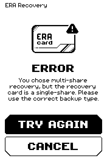 ERROR screen: You chose multi-share recovery, but the recovery card is a single-share. Please use the correct backup type, with TRY AGAIN and CANCEL.