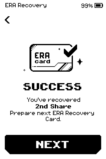 SUCCESS: you've recovered the 2nd share, prepare the next ERA Recovery Card, with a NEXT button.