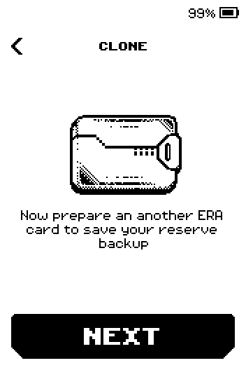 CLONE screen: now prepare another ERA card to save your reserve backup, with a NEXT button.