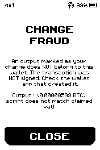 CHANGE FRAUD page: the transaction was NOT signed, CLOSE