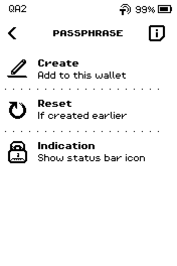 PASSPHRASE menu with Create, Reset and Indication, and an i button in the header.